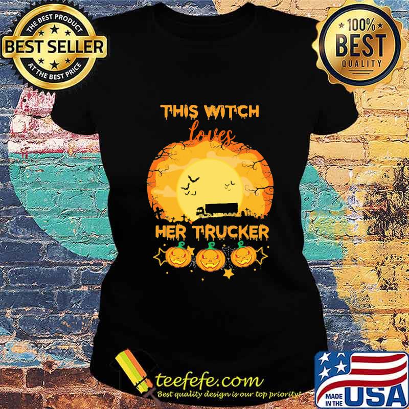 Halloween this witch loves her trucker pumpkins moon s Ladies tee Halloween this witch loves her trucker pumpkins moon s Ladies tee