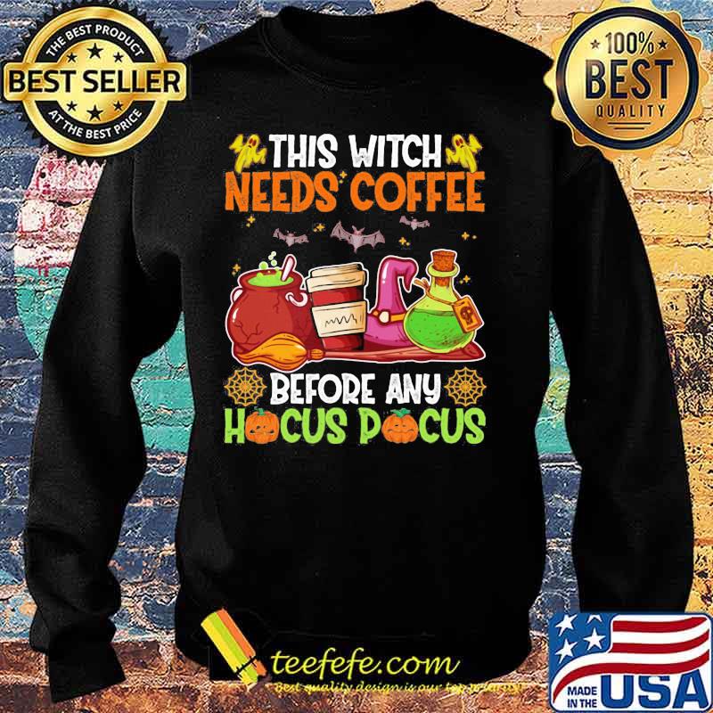 Halloween this witch needs coffee before any hocus pocus s Sweater Halloween this witch needs coffee before any hocus pocus s Sweater