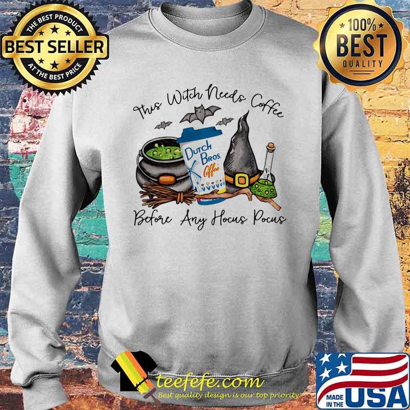 Halloween this witch needs dutch bros coffee before any hocus pocus s Sweater Halloween this witch needs dutch bros coffee before any hocus pocus s Sweater