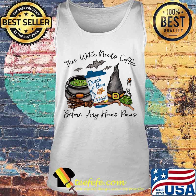 Halloween this witch needs dutch bros coffee before any hocus pocus s Tank top Halloween this witch needs dutch bros coffee before any hocus pocus s Tank top
