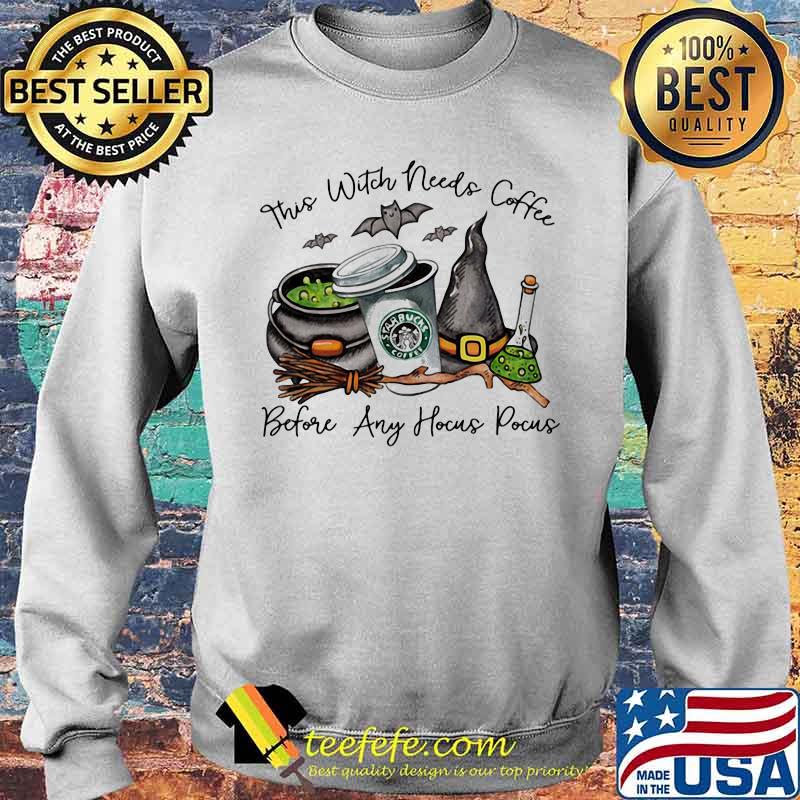Halloween this witch needs starbicks coffee before any hocus pocus s Sweater Halloween this witch needs starbicks coffee before any hocus pocus s Sweater