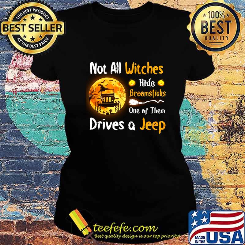 Halloween truck not all witches ride broomsticks one of them drives s Ladies tee Halloween truck not all witches ride broomsticks one of them drives s Ladies tee