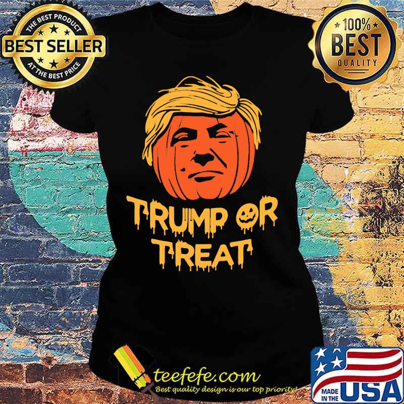 Halloween trump or treat pumpkin s Ladies tee Halloween trump or treat pumpkin s Ladies tee