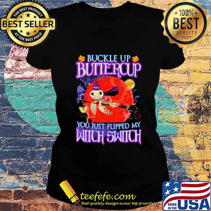 Halloween turtles buckle up buttercup you just flipped my witch switch s Ladies tee Halloween turtles buckle up buttercup you just flipped my witch switch s Ladies tee