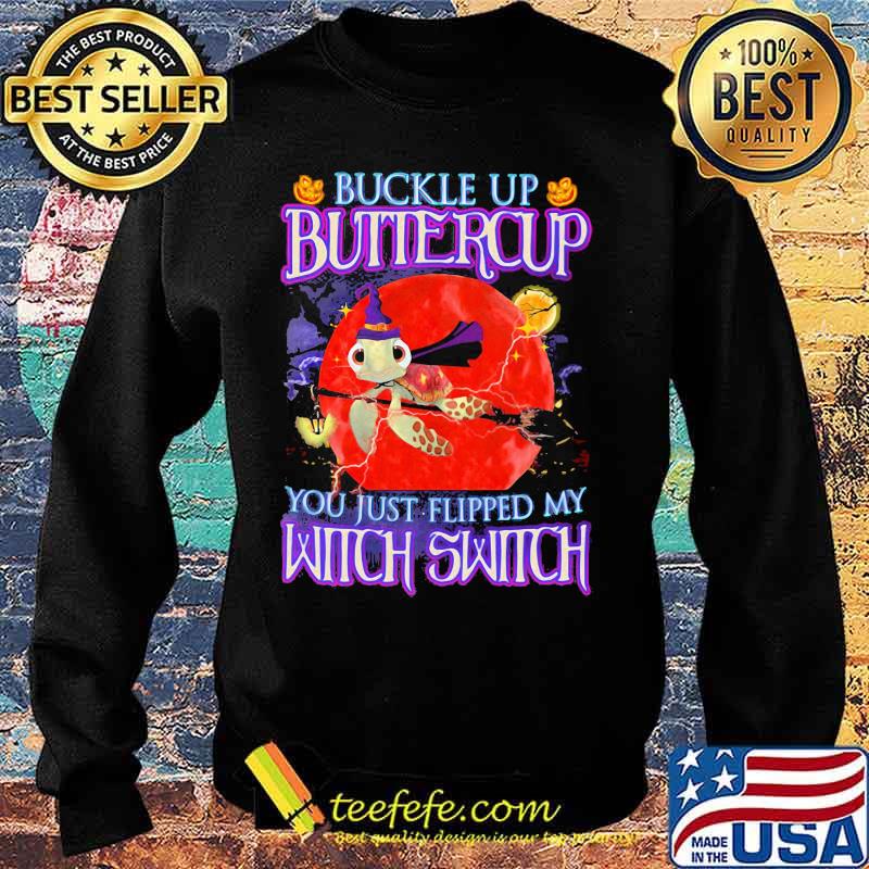 Halloween turtles buckle up buttercup you just flipped my witch switch s Sweater Halloween turtles buckle up buttercup you just flipped my witch switch s Sweater