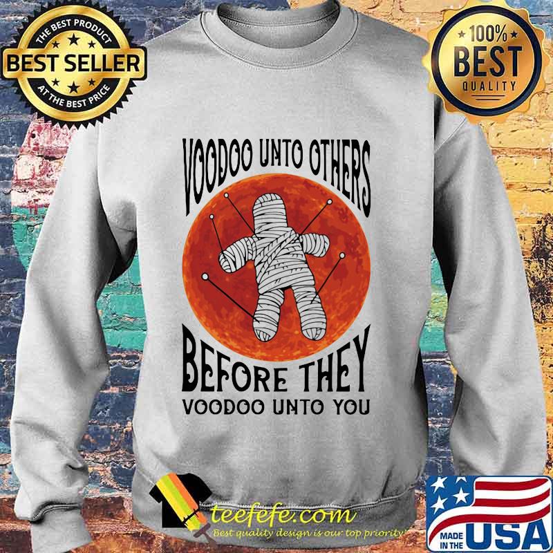 Halloween voodoo unto others before they voodoo unto you sunset s Sweater Halloween voodoo unto others before they voodoo unto you sunset s Sweater