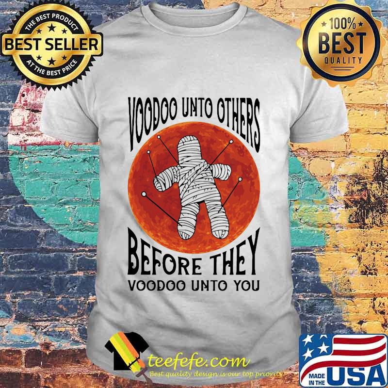 Halloween voodoo unto others before they voodoo unto you sunset shirt