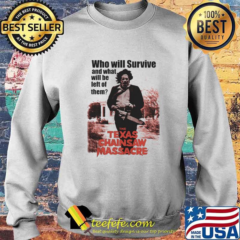 Halloween who will survive and what will be left of them the texas chainsaw massacre movie s Sweater Halloween who will survive and what will be left of them the texas chainsaw massacre movie s Sweater