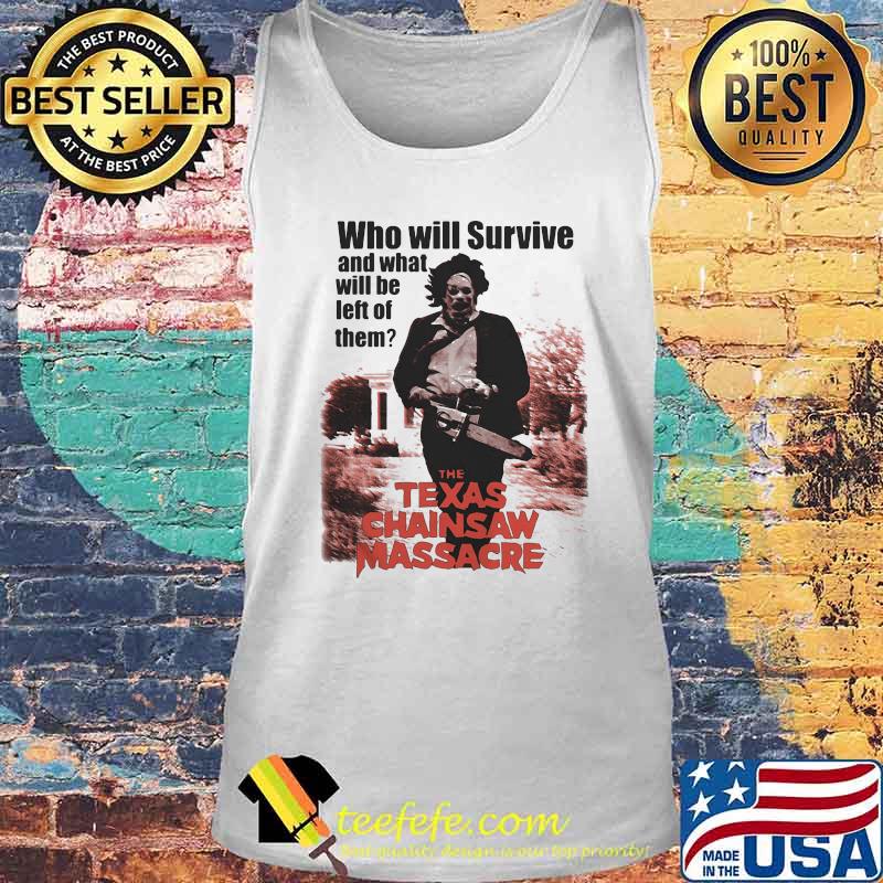 Halloween who will survive and what will be left of them the texas chainsaw massacre movie s Tank top Halloween who will survive and what will be left of them the texas chainsaw massacre movie s Tank top