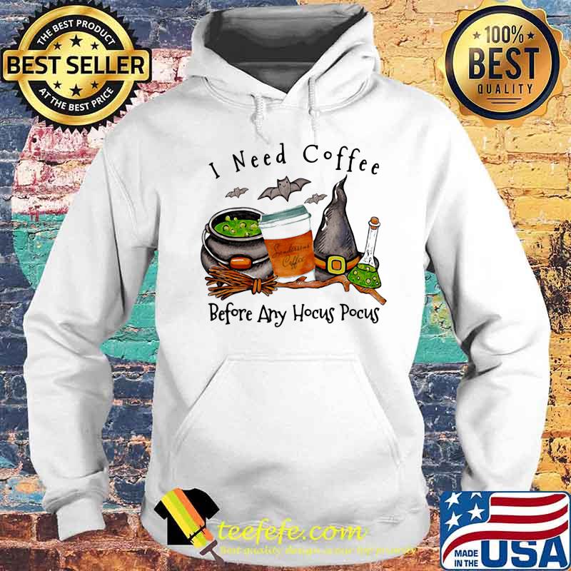 Halloween witch i need coffee before any hocus pocus s Hoodie Halloween witch i need coffee before any hocus pocus s Hoodie