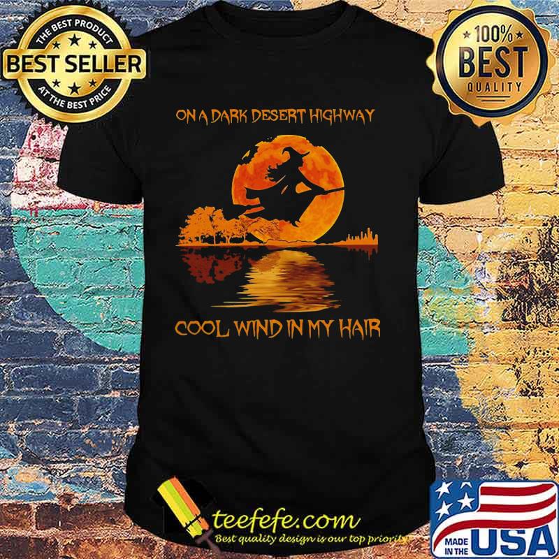 Halloween witch on a dark desert highway cool wind in my hair moon shirt