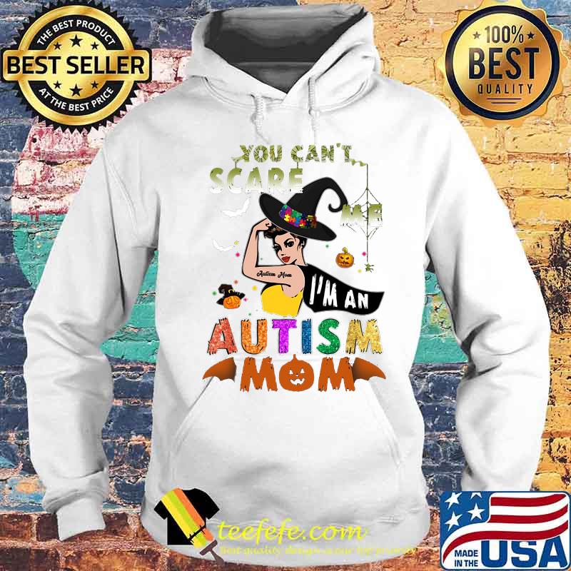 Halloween witch you can't scare me i'm an autism mom s Hoodie Halloween witch you can't scare me i'm an autism mom s Hoodie