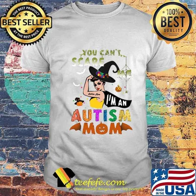 Halloween witch you can't scare me i'm an autism mom shirt