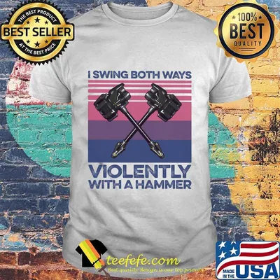 hammers I swing both ways violently with a bat vinatge shirt