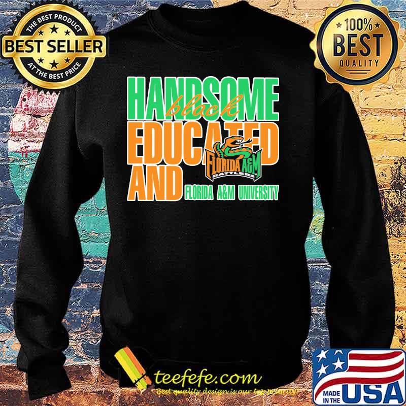 Handsome black educated and florida a&m university s Sweater Handsome black educated and florida a&m university s Sweater
