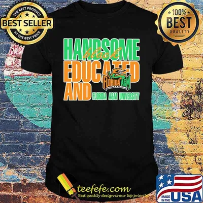 Handsome black educated and florida a&m university shirt