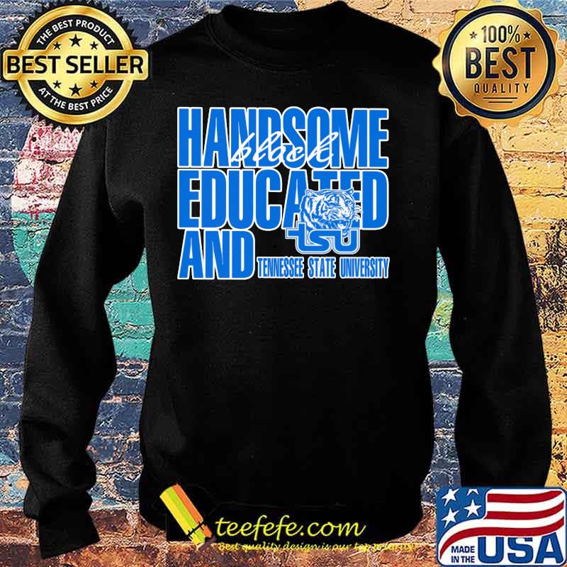 Handsome black educated and tennessee state university s Sweater Handsome black educated and tennessee state university s Sweater