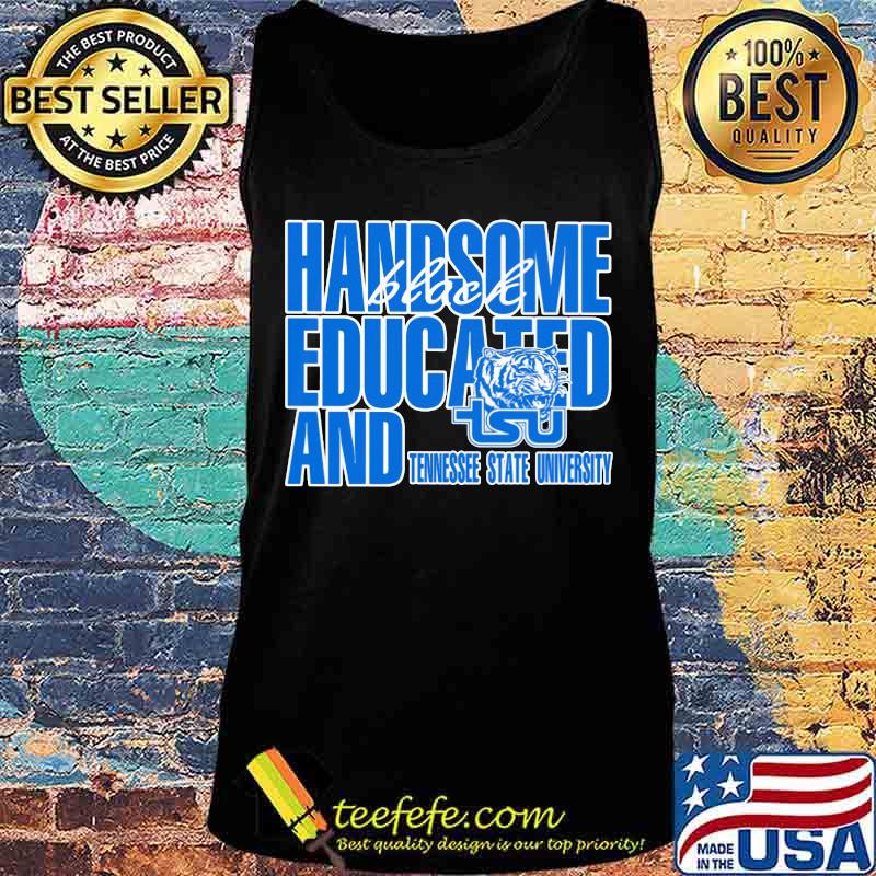 Handsome black educated and tennessee state university s Tank top Handsome black educated and tennessee state university s Tank top