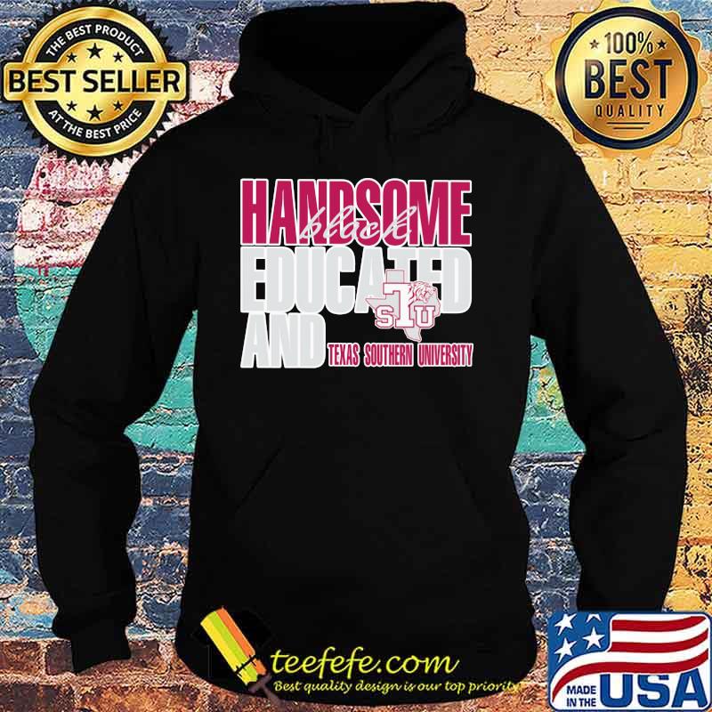 Handsome black educated and texas southern university s Hoodie Handsome black educated and texas southern university s Hoodie