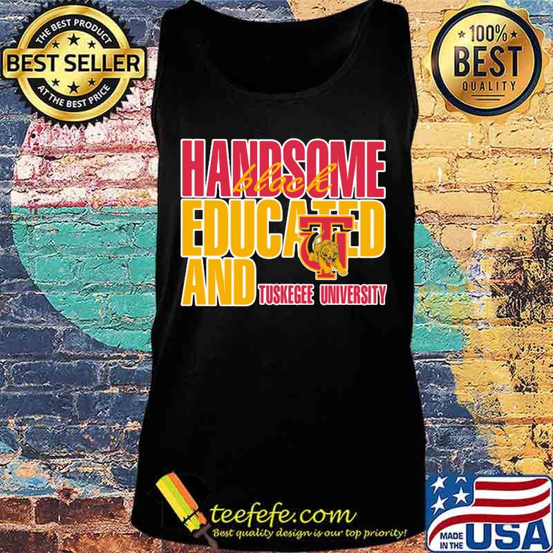Handsome black educated and tuskegee university s Tank top Handsome black educated and tuskegee university s Tank top