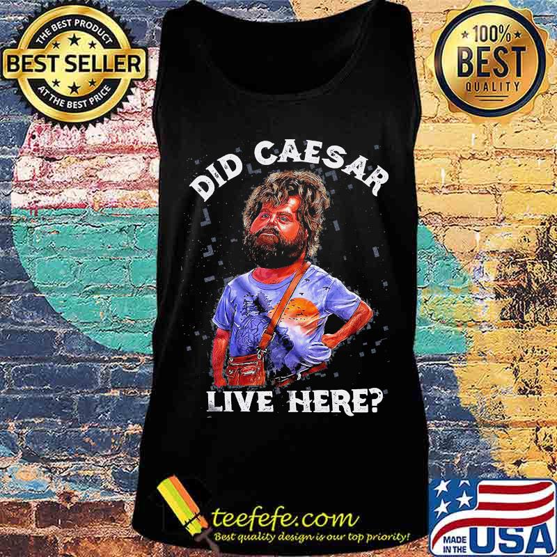 Hangover did caesar live here s Tank top Hangover did caesar live here s Tank top