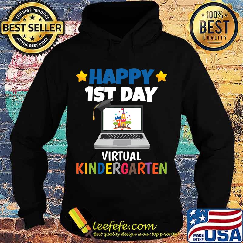 Happy 1st Day Virtual Kindergarten T-Shirt Hoodie Happy 1st Day Virtual Kindergarten T-Shirt Hoodie
