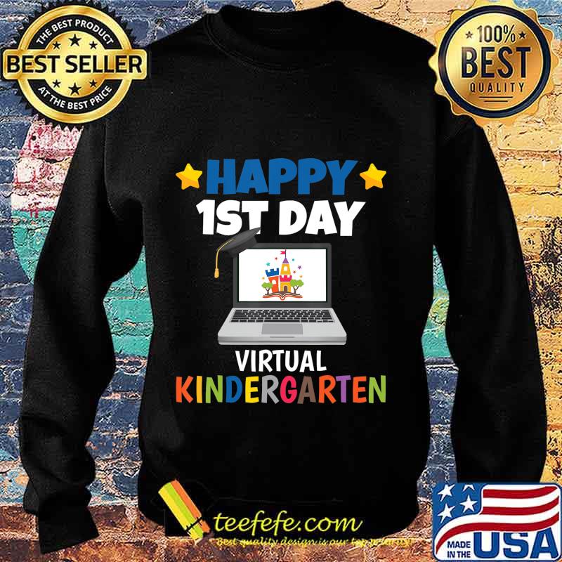 Happy 1st Day Virtual Kindergarten T-Shirt Sweater Happy 1st Day Virtual Kindergarten T-Shirt Sweater