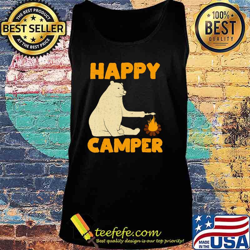 Happy Camper Bear Camping Hiking Fireplace T-Shirt Tank top Happy Camper Bear Camping Hiking Fireplace T-Shirt Tank top