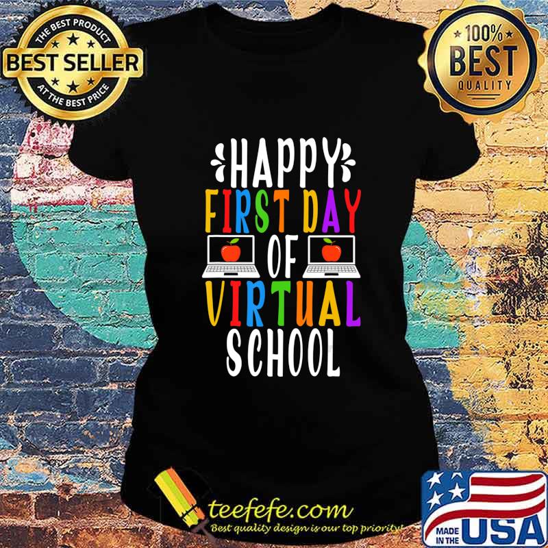 Happy First Day of Virtual School Boys Kids Online Teaching T-Shirt Ladies tee Happy First Day of Virtual School Boys Kids Online Teaching T-Shirt Ladies tee