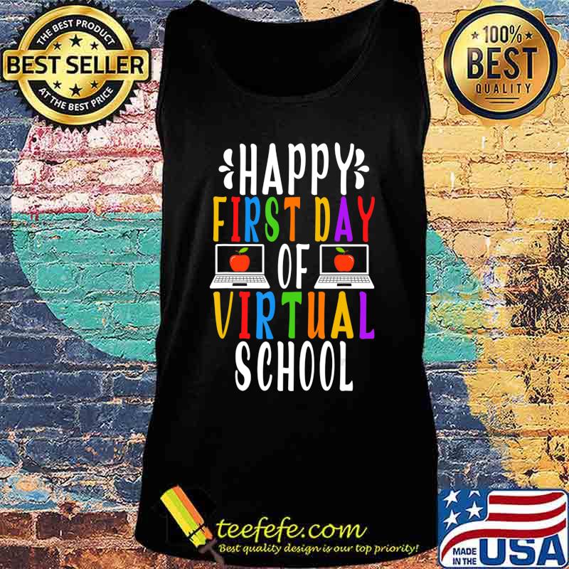 Happy First Day of Virtual School Boys Kids Online Teaching T-Shirt Tank top Happy First Day of Virtual School Boys Kids Online Teaching T-Shirt Tank top