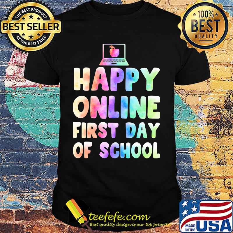 Happy online first day of school shirt