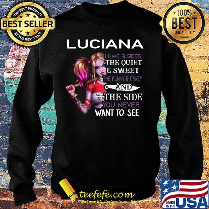 Harley quinn luciana i have 3 sides the quiet and sweet the funny and crazy and the side you never want to see s Sweater Harley quinn luciana i have 3 sides the quiet and sweet the funny and crazy and the side you never want to see s Sweater