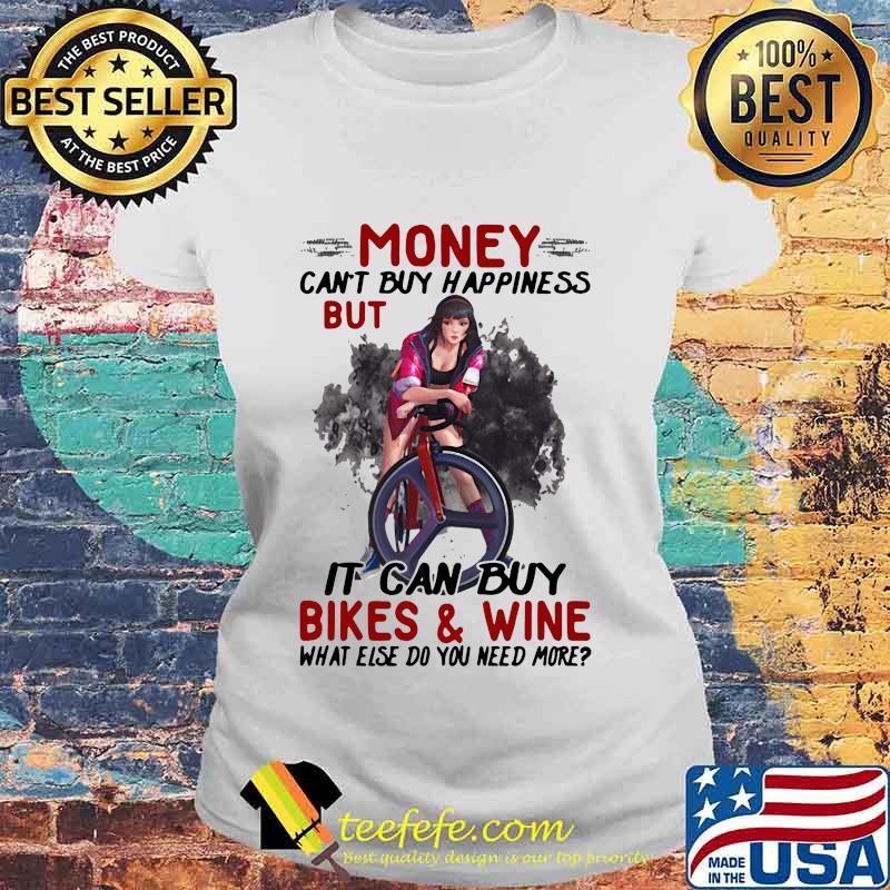 Harley quinn money can't buy happiness but it can buy bikes and wine what else do you need more s Laides tee Harley quinn money can't buy happiness but it can buy bikes and wine what else do you need more s Laides tee