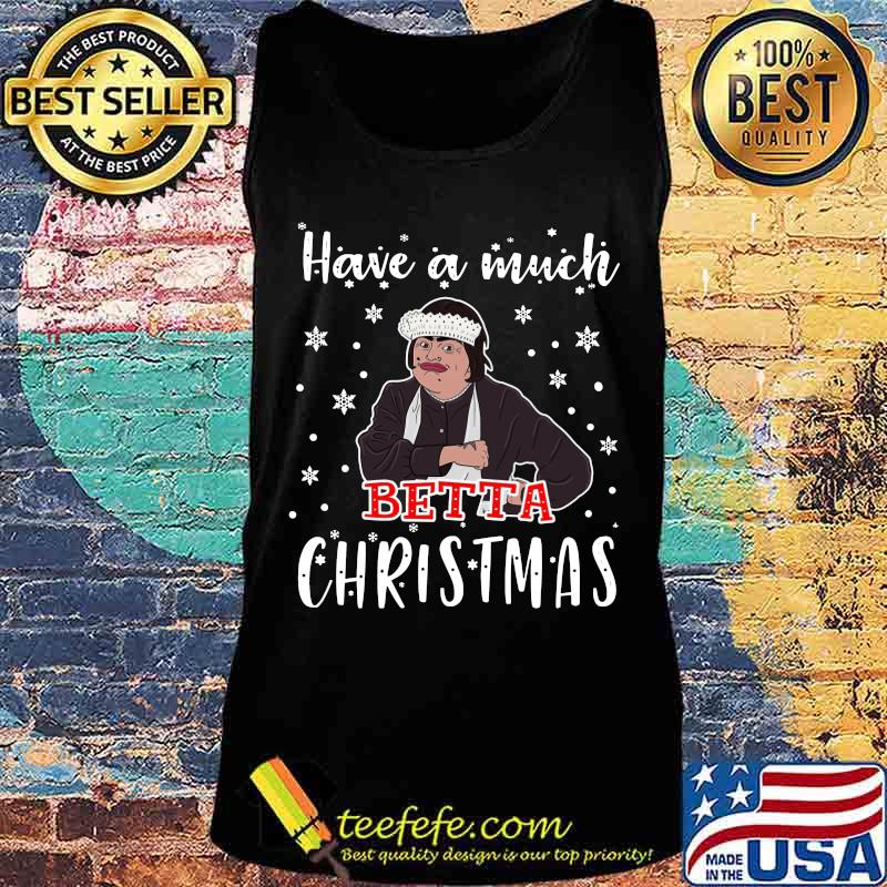 Have a much betta christmas snow s Tank top Have a much betta christmas snow s Tank top