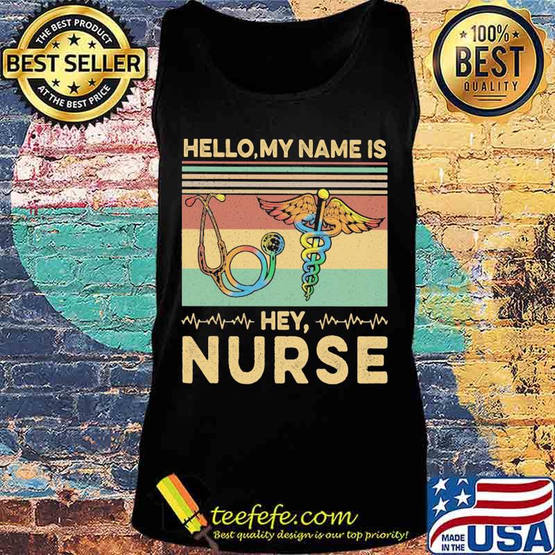 Hello my name is Hey Nurse Vintage retro s Tank top Hello my name is Hey Nurse Vintage retro s Tank top