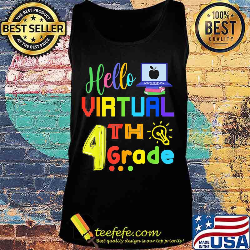 Hello Virtual 4th Grade Back To School 2020 Students Shirt Tank top Hello Virtual 4th Grade Back To School 2020 Students Shirt Tank top