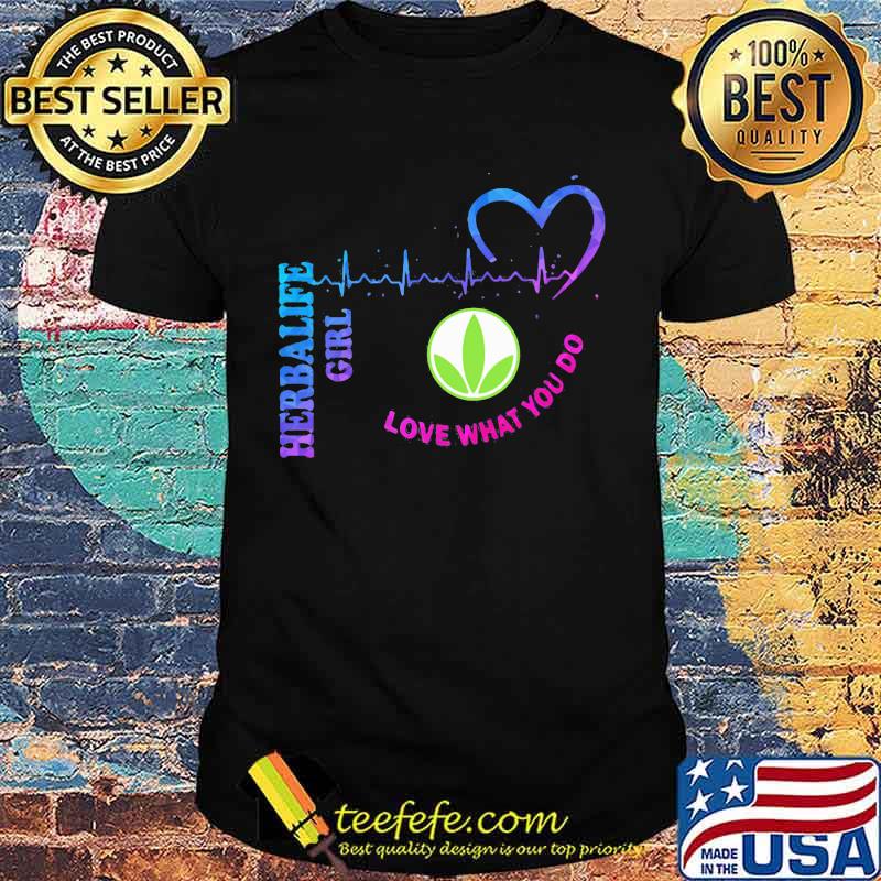 Herbalife girl love what you do heartbeat shirt Herbalife girl love what you do heartbeat shirt