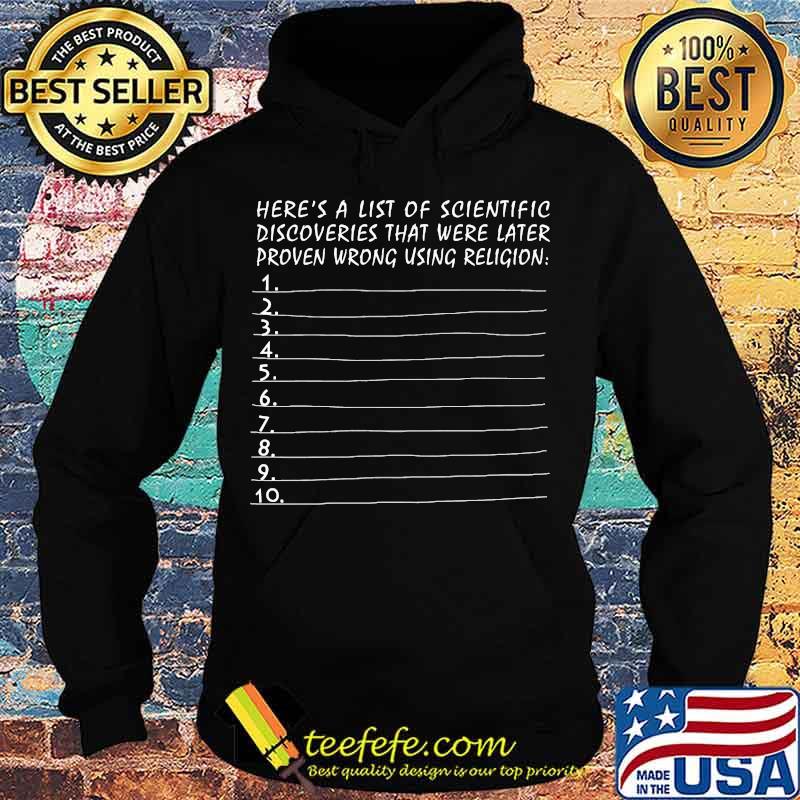 Here's a list of scientific discoveries that were later proven wrong using religion s Hoodie Here's a list of scientific discoveries that were later proven wrong using religion s Hoodie