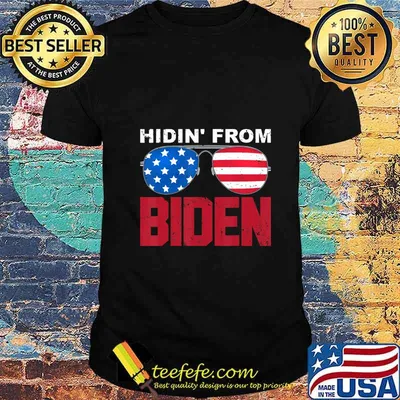 Hidin' From Biden 2020 Presidential Election Anti Joe Biden T-Shirt
