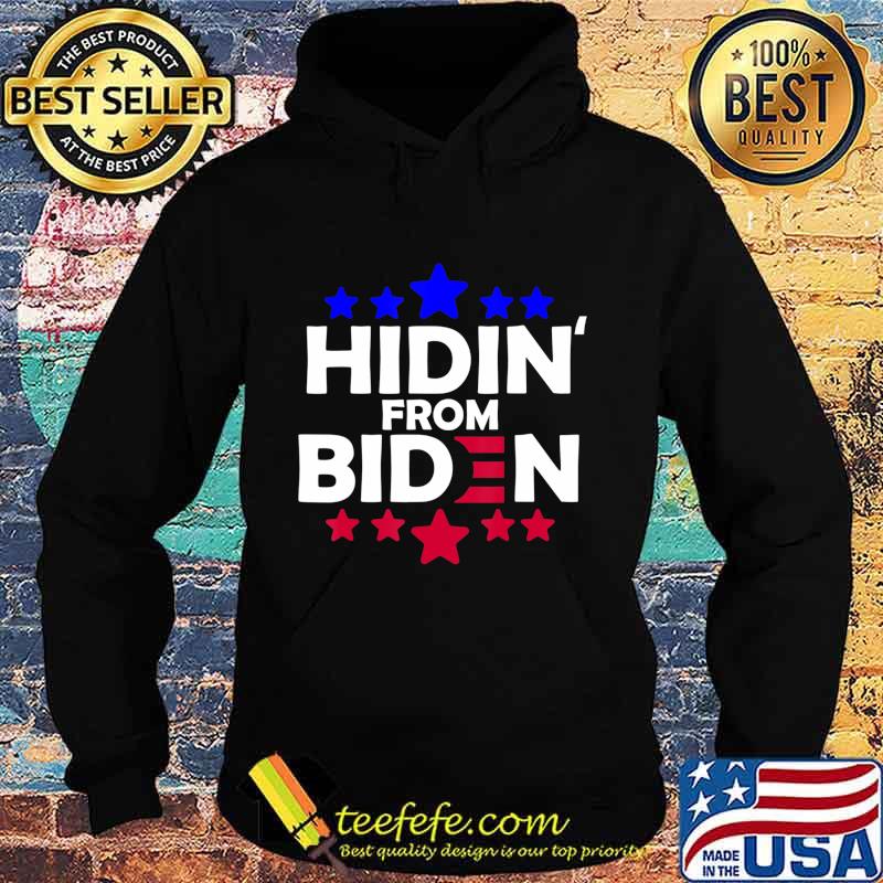Hidin From Biden Anti Joe Biden President 2020 Funny Gift T-Shirt Hoodie Hidin From Biden Anti Joe Biden President 2020 Funny Gift T-Shirt Hoodie