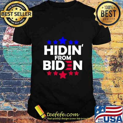 Hidin From Biden Anti Joe Biden President 2020 Funny Gift T-Shirt
