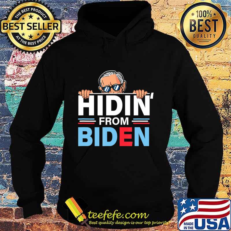 Hidin from Biden shirt Funny anti Joe Biden Hiding Political T-Shirt Hoodie Hidin from Biden shirt Funny anti Joe Biden Hiding Political T-Shirt Hoodie