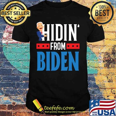 Hidin from joe biden shirt