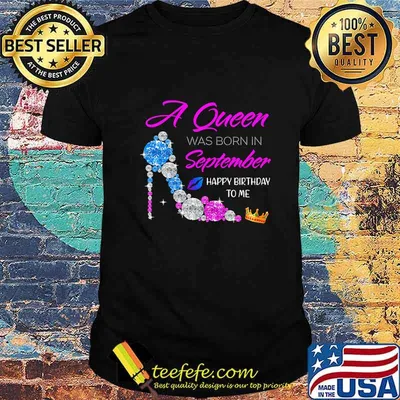 High heels a queen was born in september happy birthday to me diamond shirt