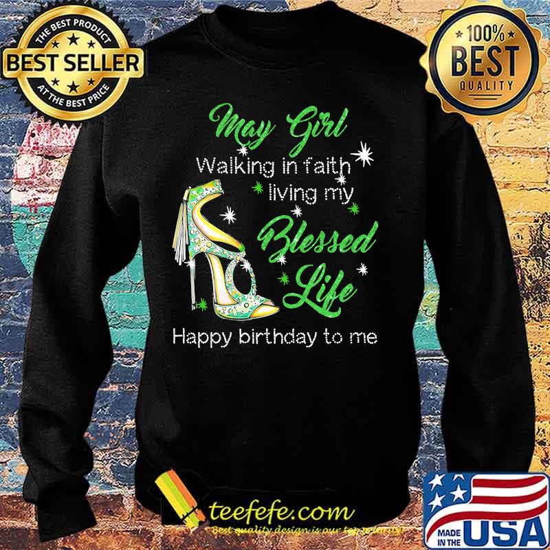 High heels may girl walking in faith living my blessed life happy birthday to me s Sweater High heels may girl walking in faith living my blessed life happy birthday to me s Sweater