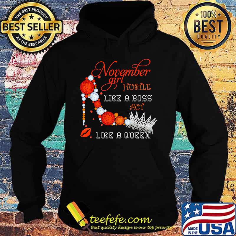High heels november girl hustle like a boss act like a queen diamond star s Hoodie High heels november girl hustle like a boss act like a queen diamond star s Hoodie