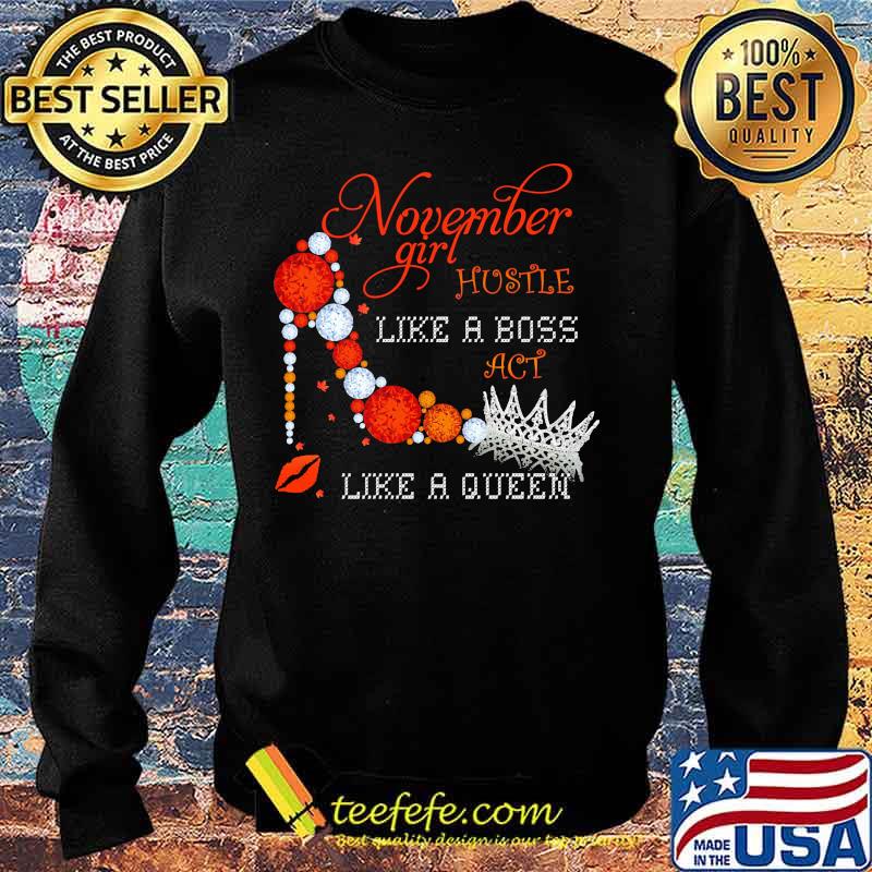 High heels november girl hustle like a boss act like a queen diamond star s Sweater High heels november girl hustle like a boss act like a queen diamond star s Sweater