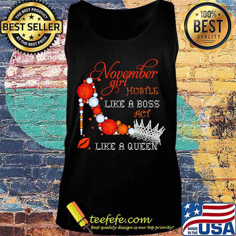 High heels november girl hustle like a boss act like a queen diamond star s Tank top High heels november girl hustle like a boss act like a queen diamond star s Tank top