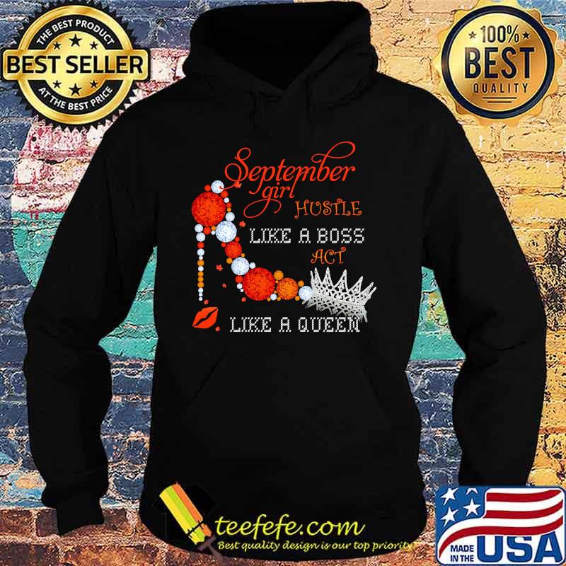 High heels september girl hustle like a boss act like a queen diamond s Hoodie High heels september girl hustle like a boss act like a queen diamond s Hoodie
