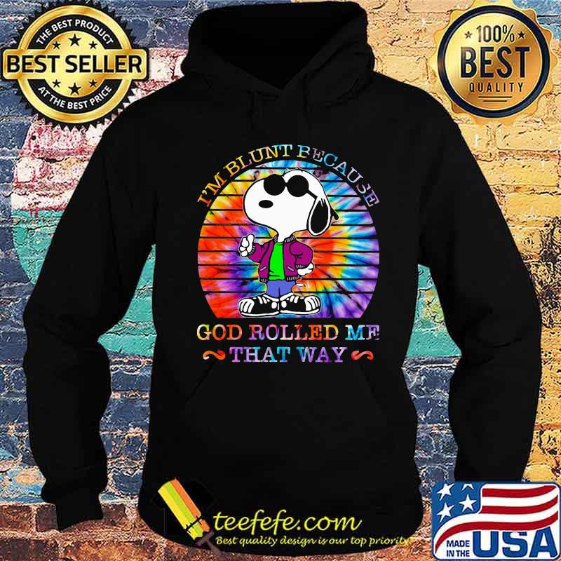 Hippie snoopy i'm blunt because god rolled me that way vintage retro s Hoodie Hippie snoopy i'm blunt because god rolled me that way vintage retro s Hoodie